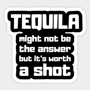 Tequila Shot Funny Saying Cool Quote Alcohol Sticker